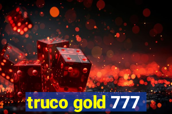 truco gold 777